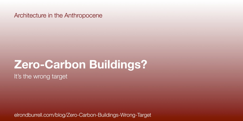012 Zero Carbon Buildings Wrong Target