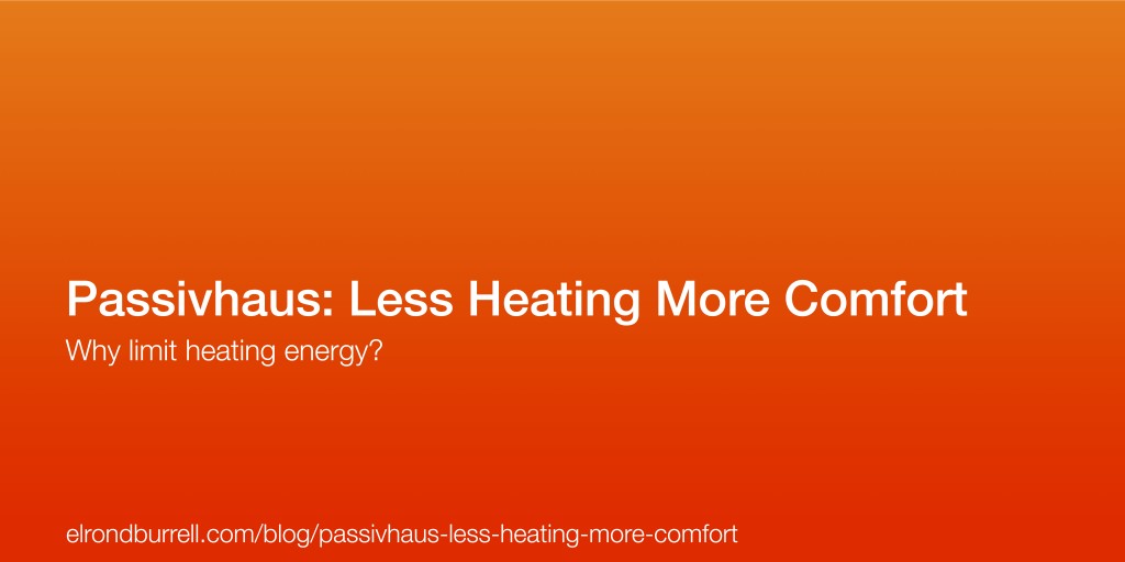 022 Passivhaus Less Heating More Comfort