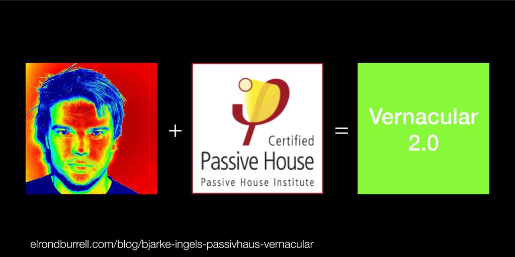 025 Bjarke Ingels Passivhaus Vernacular