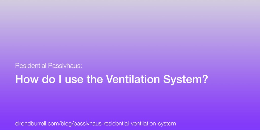 029 Residential Passivhaus Ventilation System