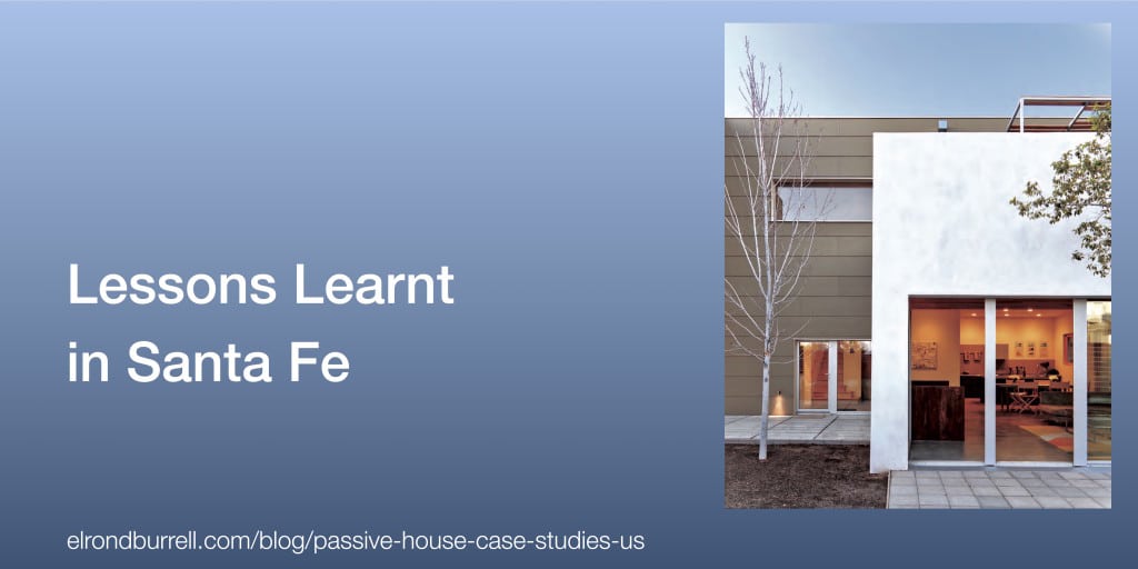 Passive House Case Study Lessons Learnt in Santa Fe