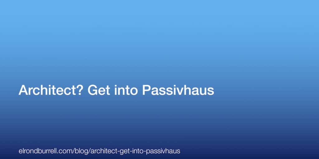 048 Architect get into Passivhaus