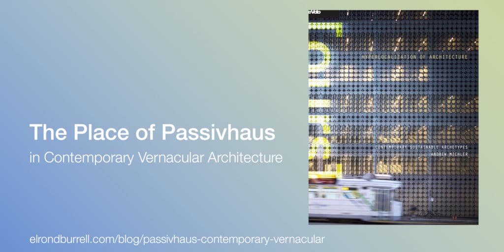 The Place of Passivhaus in Contemporary Vernacular Architecture