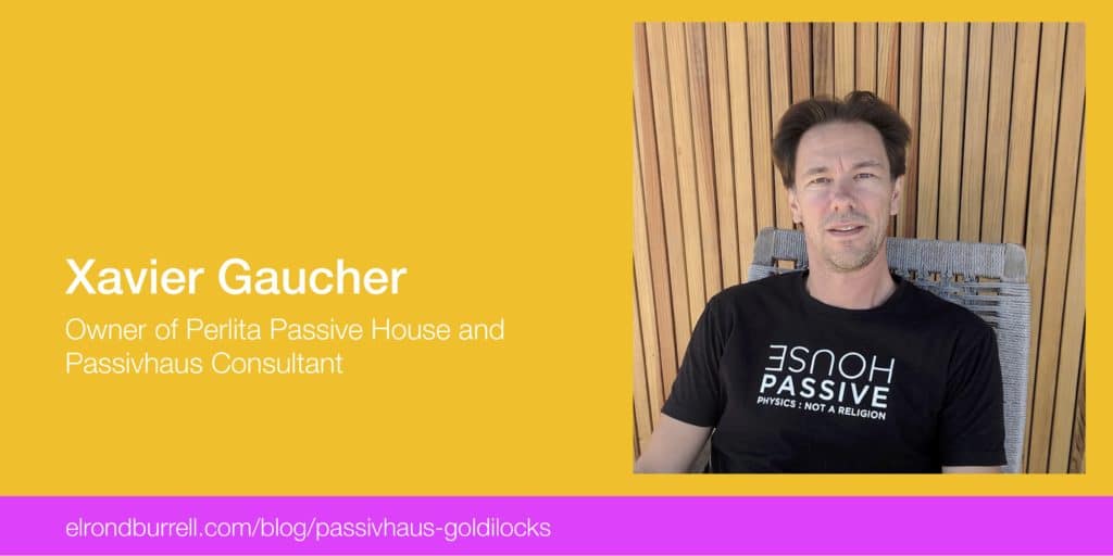 Xavier Gaucher - Owner of Perlita Passive House and Passivhaus Consultant